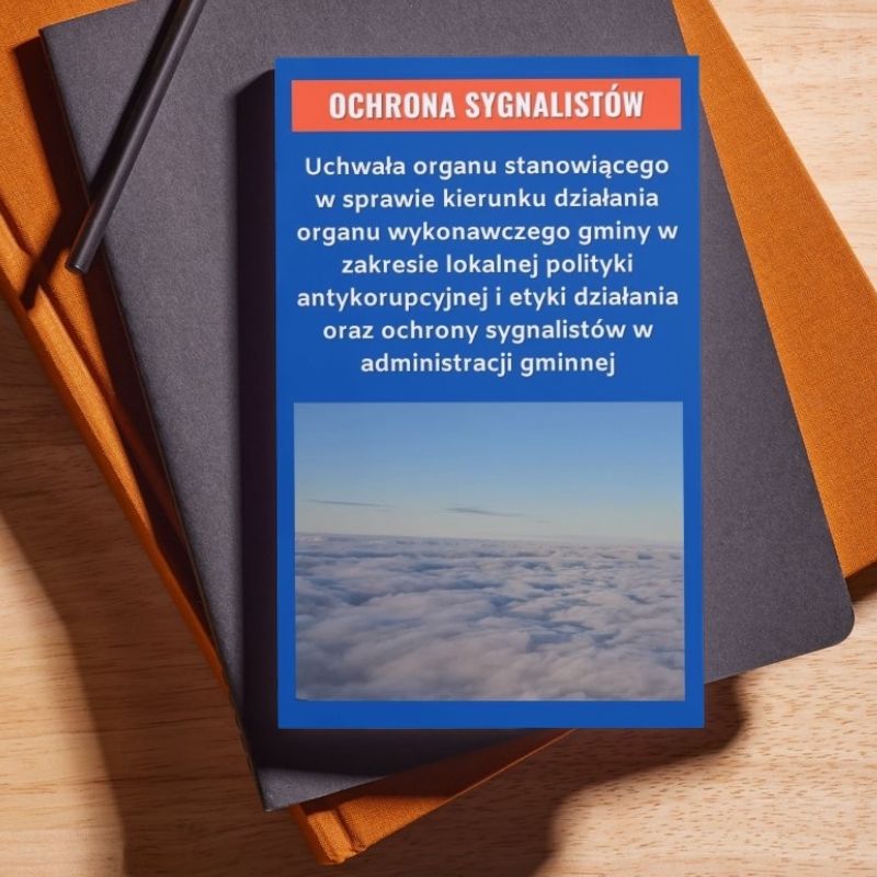 Uchwała organu stanowiącego w sprawie kierunku działania organu wykonawczego gminy w zakresie lokalnej polityki antykorupcyjnej i etyki działania oraz ochrony sygnalistów w administracji gminnej