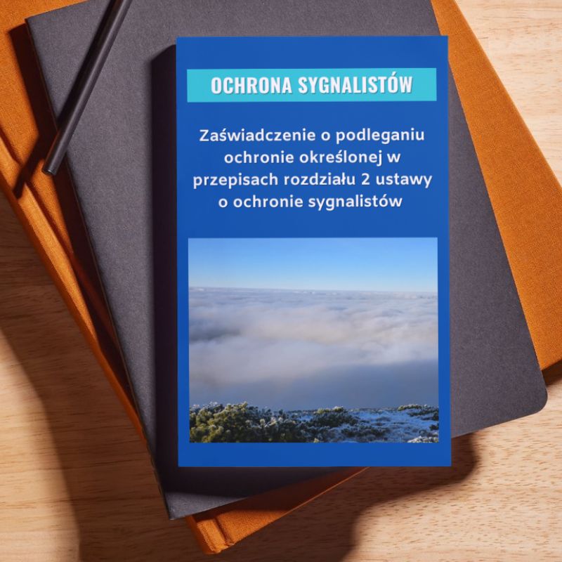Zaświadczenie o podleganiu ochronie określonej w przepisach rozdziału 2 ustawy o ochronie sygnalistów
