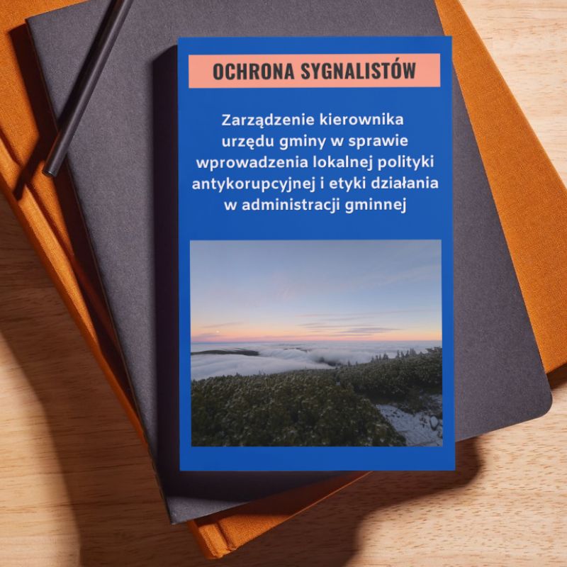 Zarządzenie kierownika urzędu gminy w sprawie wprowadzenia lokalnej polityki antykorupcyjnej i etyki działania w administracji gminnej