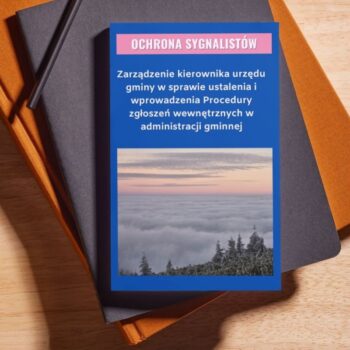 Zarządzenie kierownika urzędu gminy w sprawie ustalenia i wprowadzenia Procedury zgłoszeń wewnętrznych w administracji gminnej